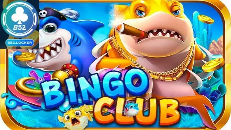 Bắn cá Bingo đang cực hot tại B52 club