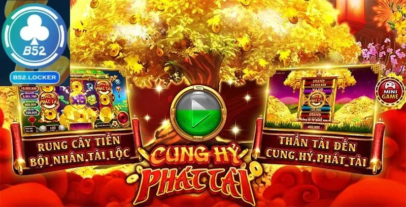 Cung Hỷ Phát Tài là một trong những trò chơi Slots hấp dẫn tại cổng game B52 club