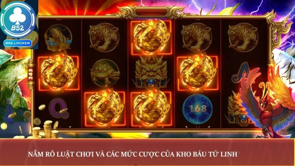 Luôn tìm hiểu mức cược và nghiên cứu luật chơi kho báu tứ linh trước
