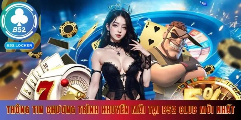 Ưu đãi trong các trò chơi của B52 club