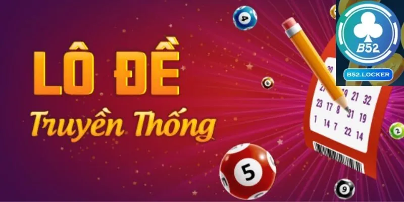 Tổng quan về loại hình lô đề B52 club